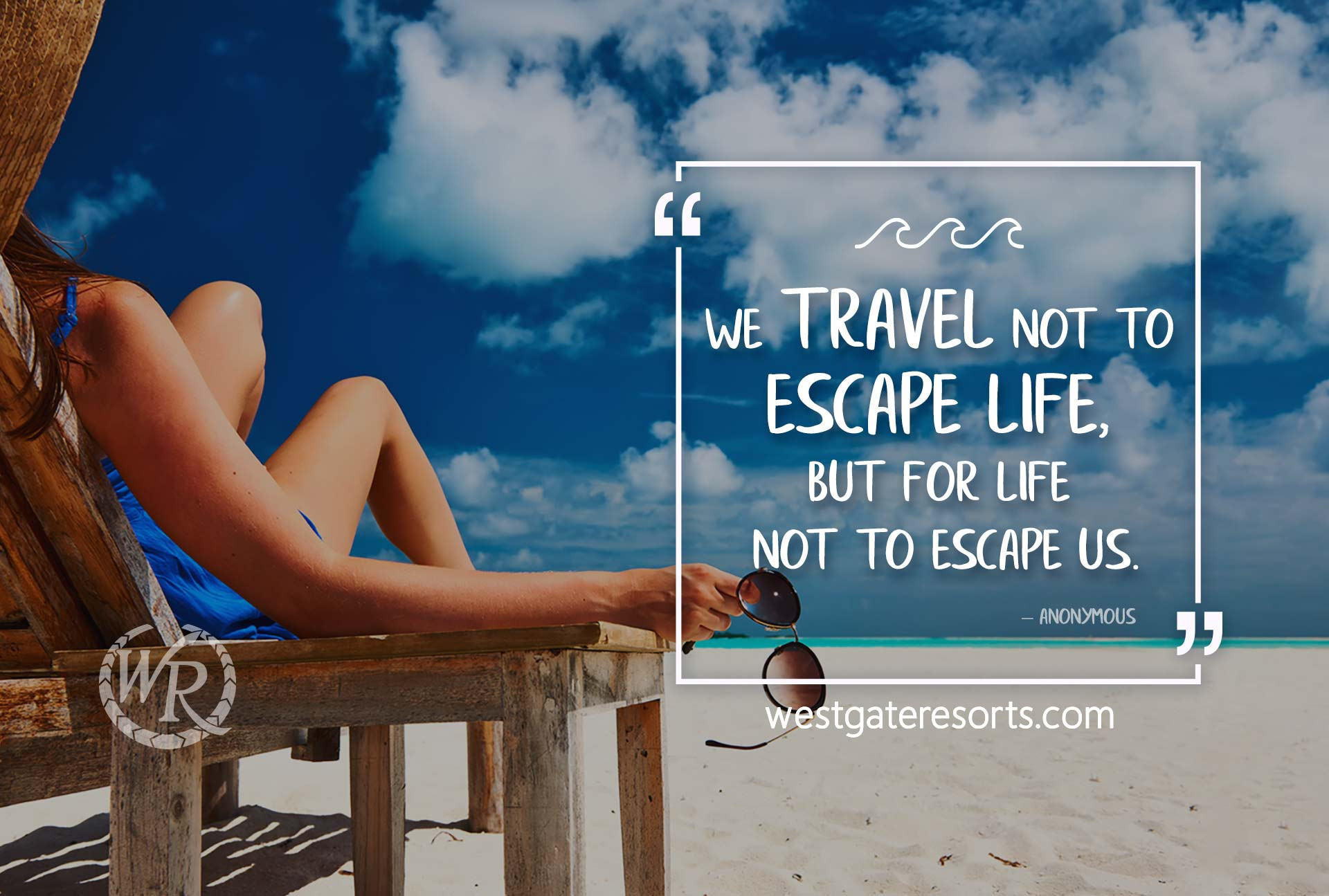 travel not to escape life